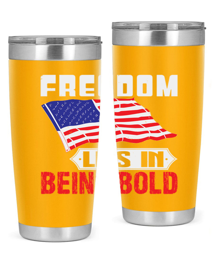 Freedom lies in being bold Style 10#- Fourt Of July- Tumbler