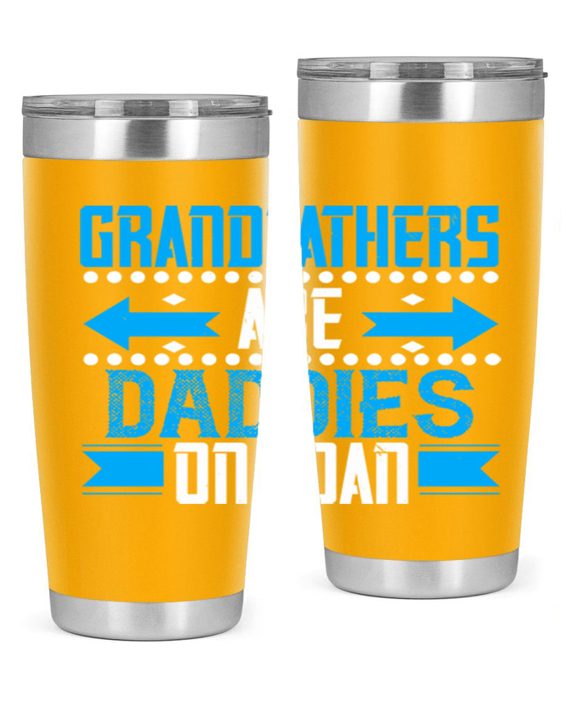 Grandfathers are daddies on loan 55#- grandpa - papa- Tumbler