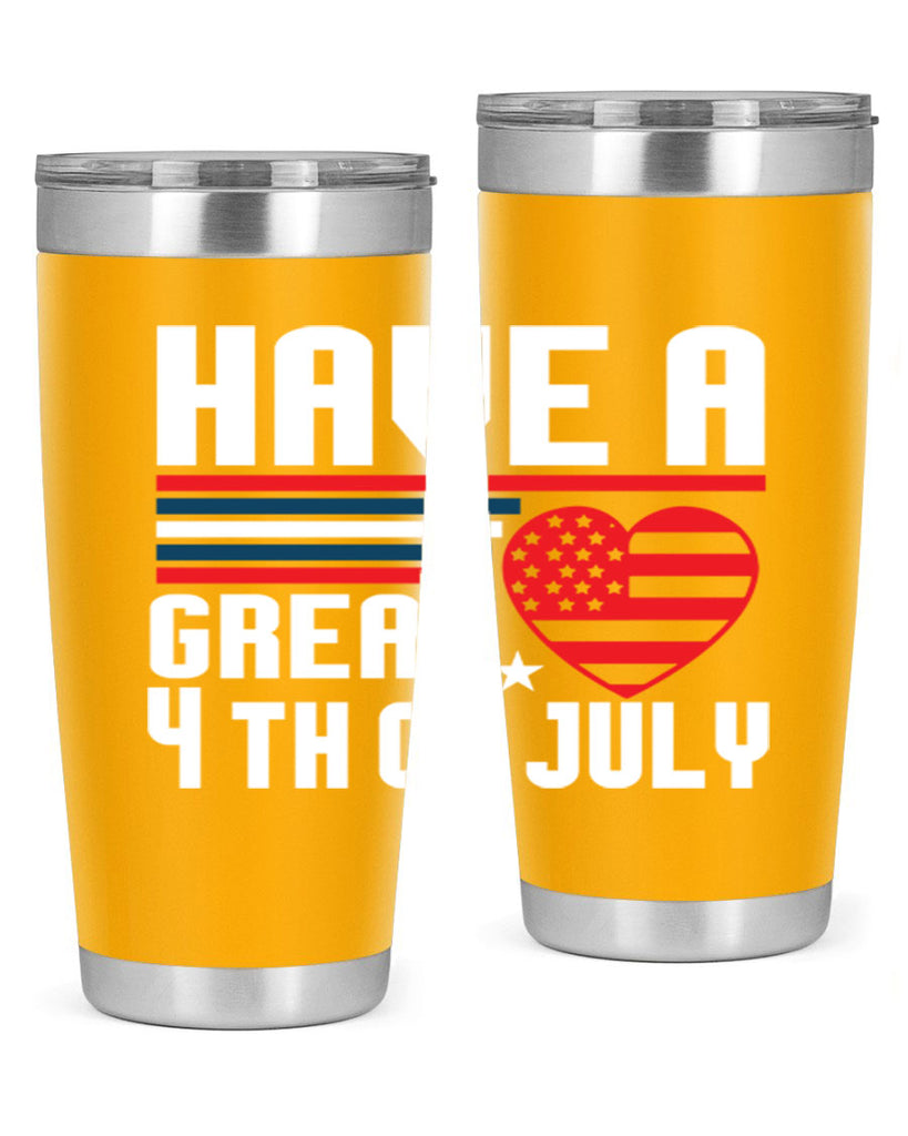 Have a great th of july Style 108#- Fourt Of July- Tumbler