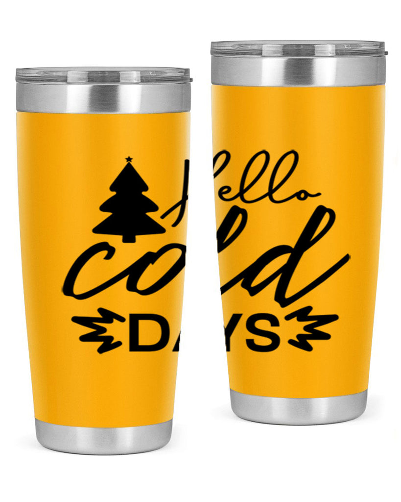 Hello Cold Days 146#- winter- Tumbler