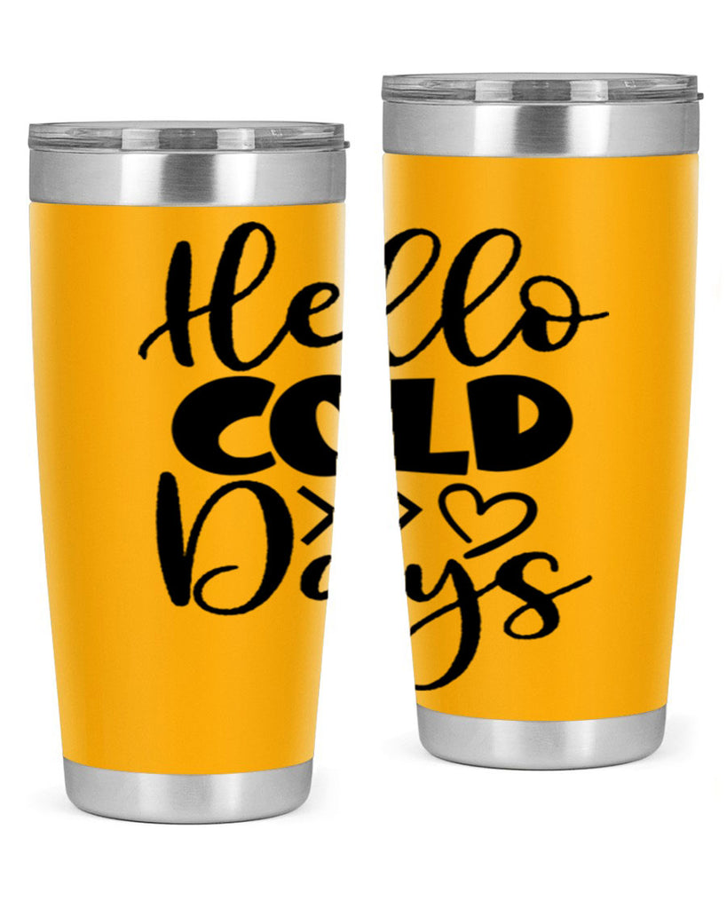 Hello Cold Days 149#- winter- Tumbler