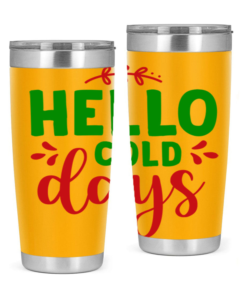 Hello Cold Days 151#- winter- Tumbler