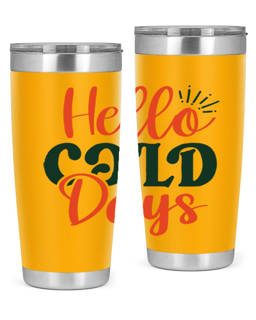 Hello Cold Days 154#- winter- Tumbler