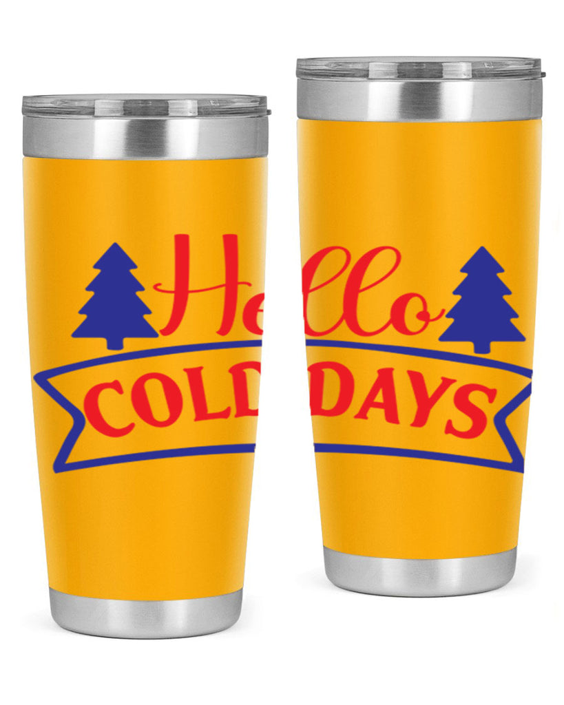 Hello Cold Days 172#- winter- Tumbler