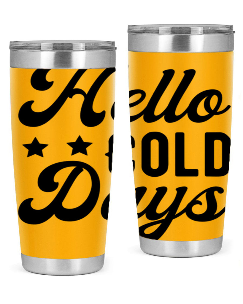 Hello Cold Days 174#- winter- Tumbler