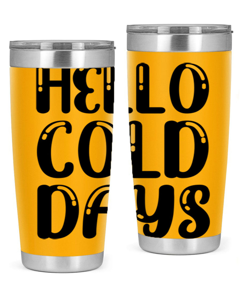 Hello Cold Days 175#- winter- Tumbler