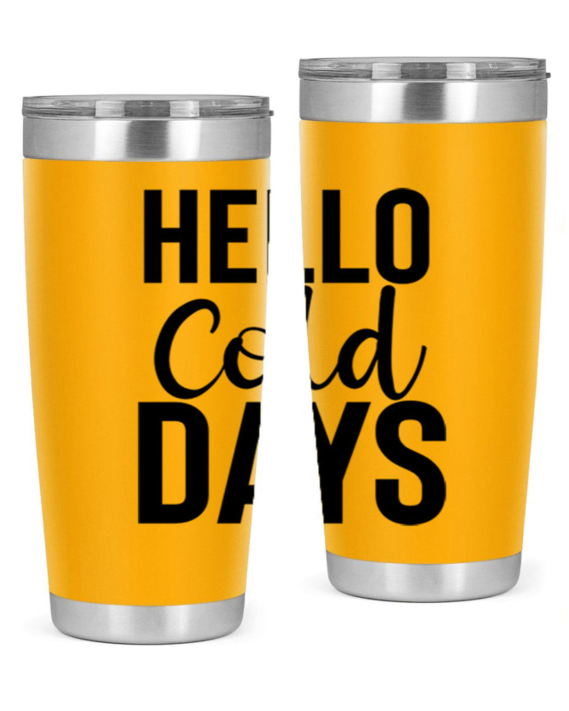 Hello Cold Days 176#- winter- Tumbler