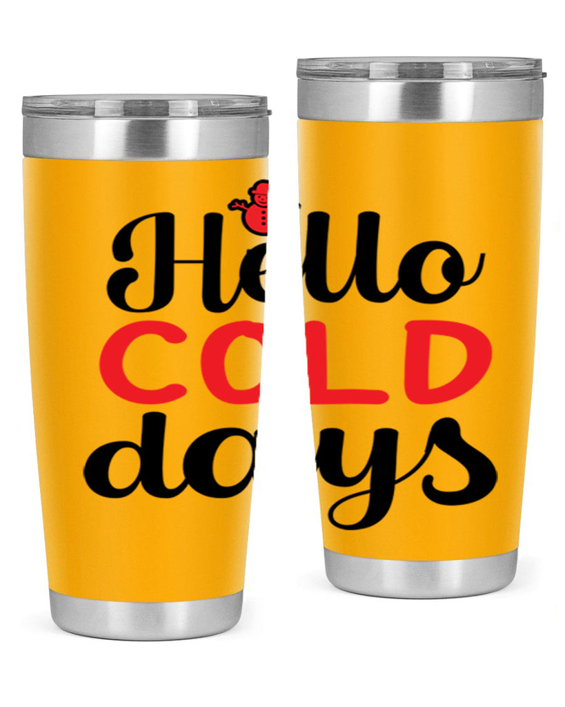 Hello cold days 147#- winter- Tumbler