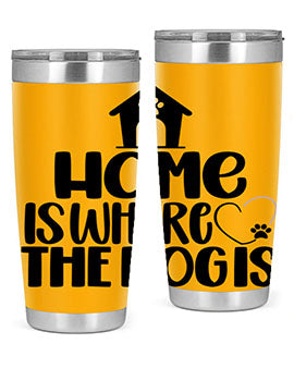 Home Is Where The Dogis Style 20#- dog- Tumbler