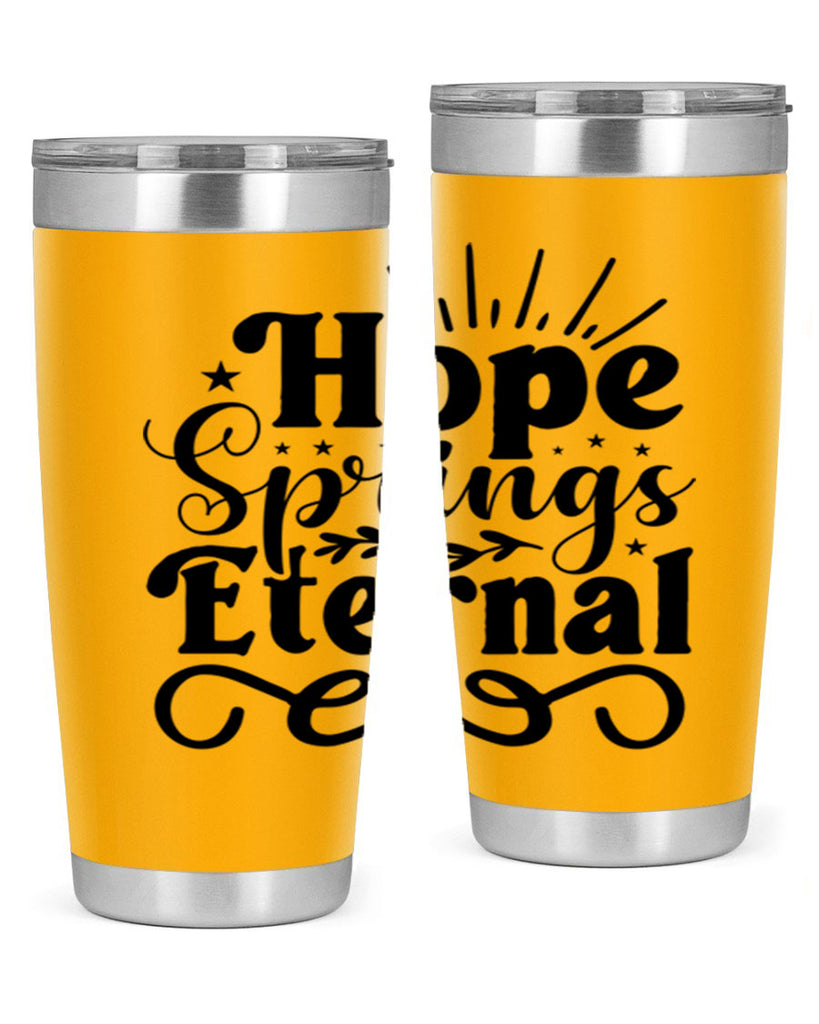 Hope Springs Eternal 260#- spring- Tumbler