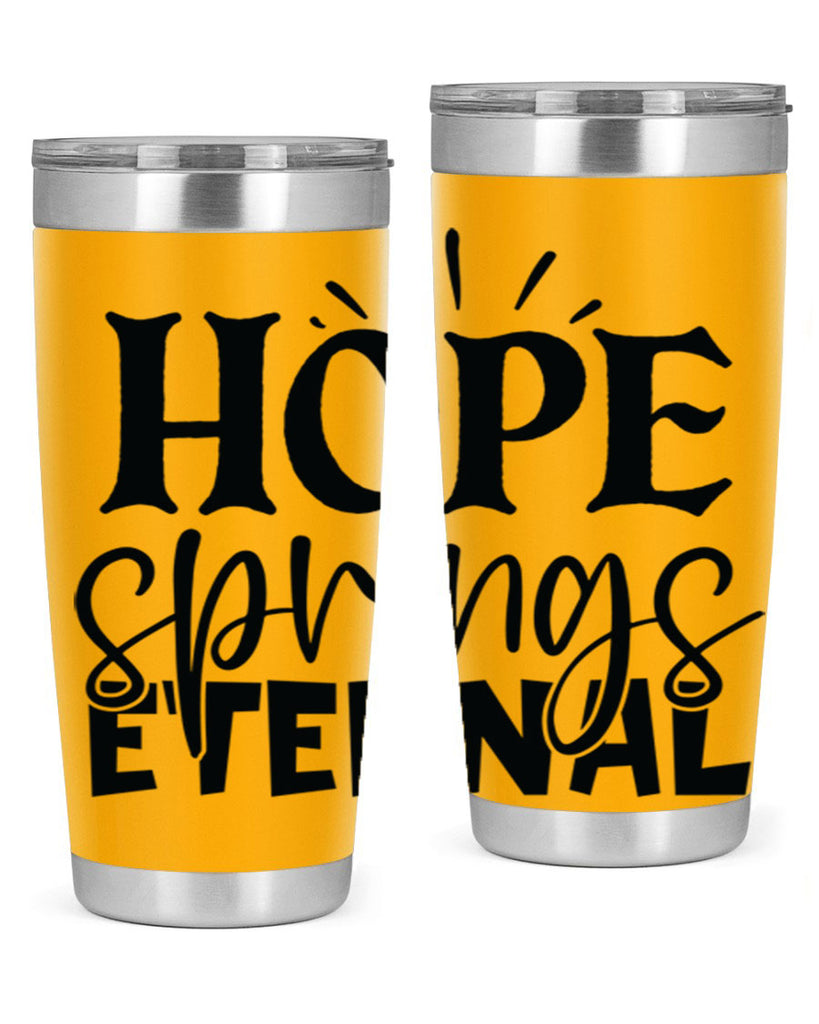 Hope springs eternal 4#- spring- Tumbler