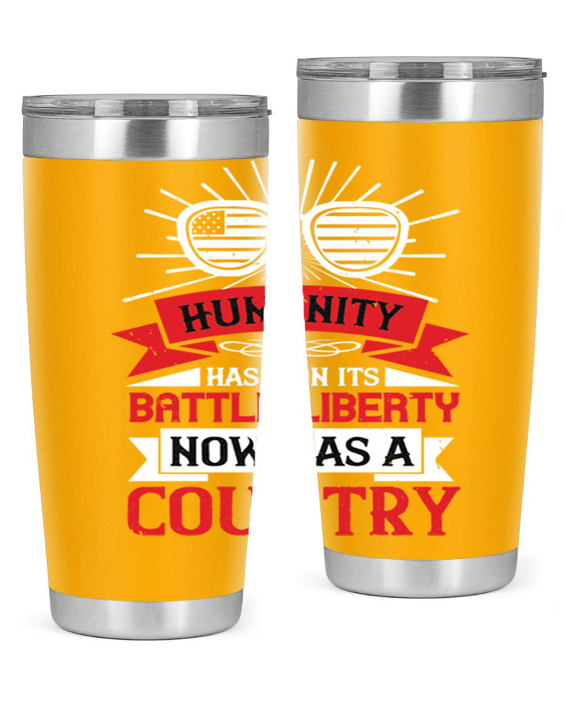 Humanity has won its battle Liberty now has a country Style 112#- Fourt Of July- Tumbler