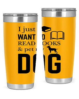 I Just want to Style 42#- dog- Tumbler