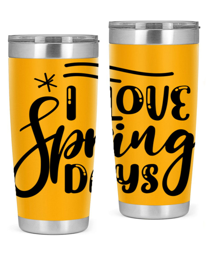 I LOVE SPRING DAYS  273#- spring- Tumbler