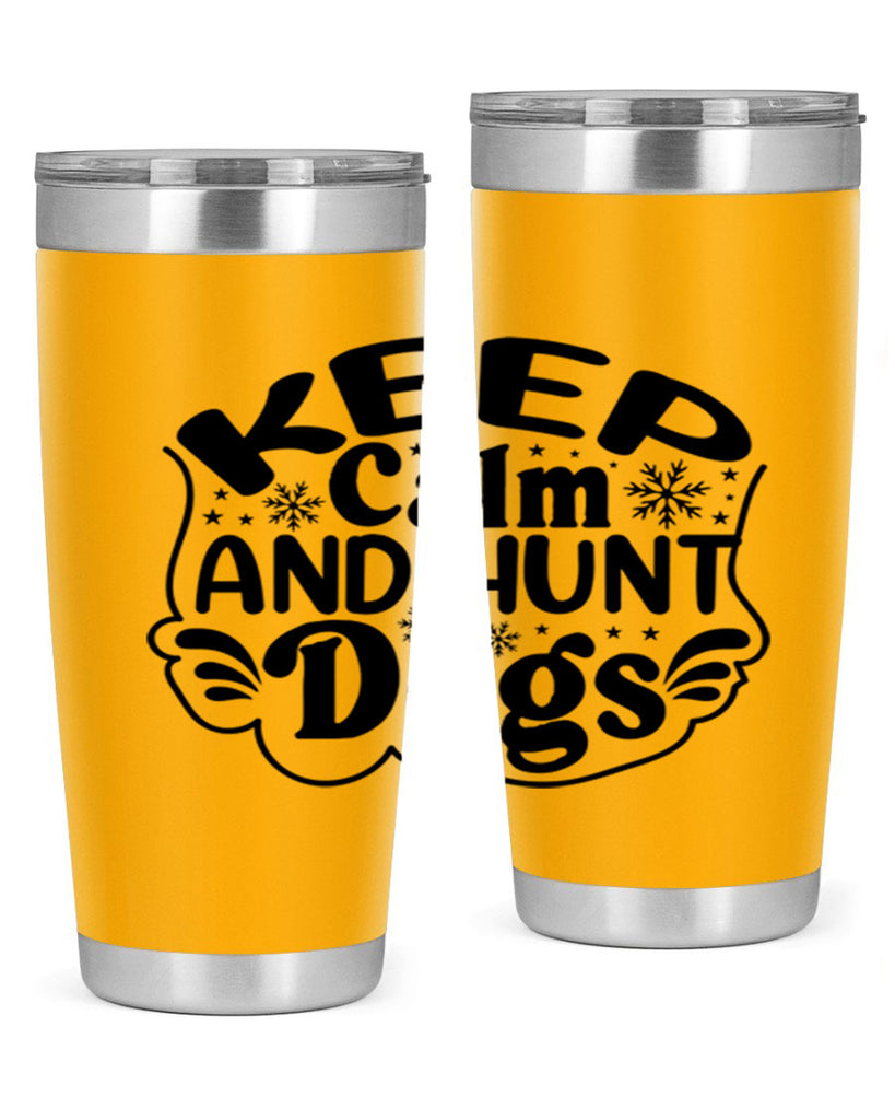 Keep Calm And Hunt Dogs 290#- spring- Tumbler