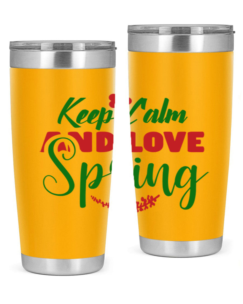 Keep Calm and Love Spring 292#- spring- Tumbler