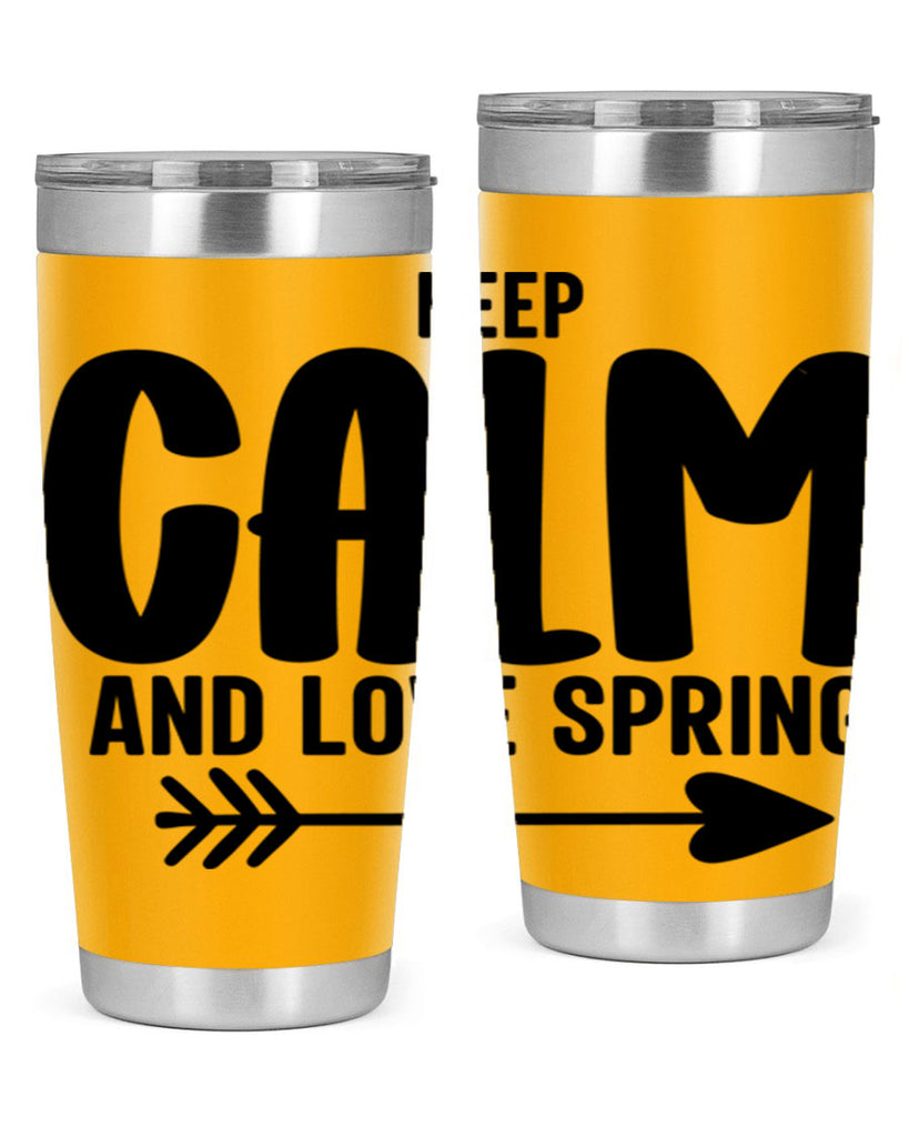 Keep Calm and Love Spring291#- spring- Tumbler