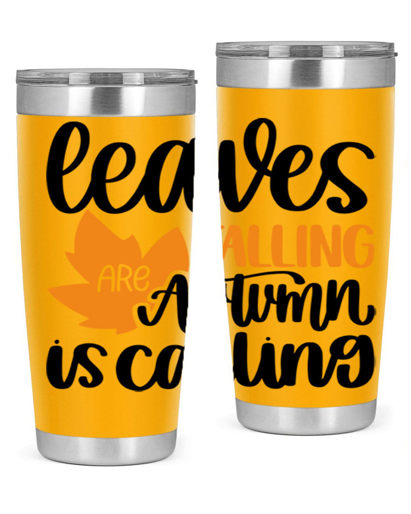 Leaves Are Falling Autumn Is Calling 502#- fall- Tumbler