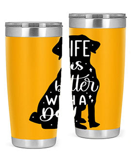 Life Is Better With A Dog Style 17#- dog- Tumbler