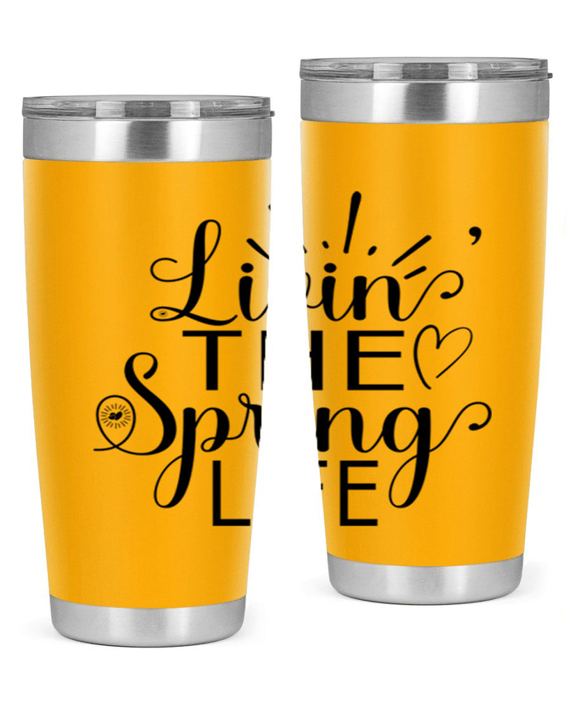 Livin The Spring Life315#- spring- Tumbler