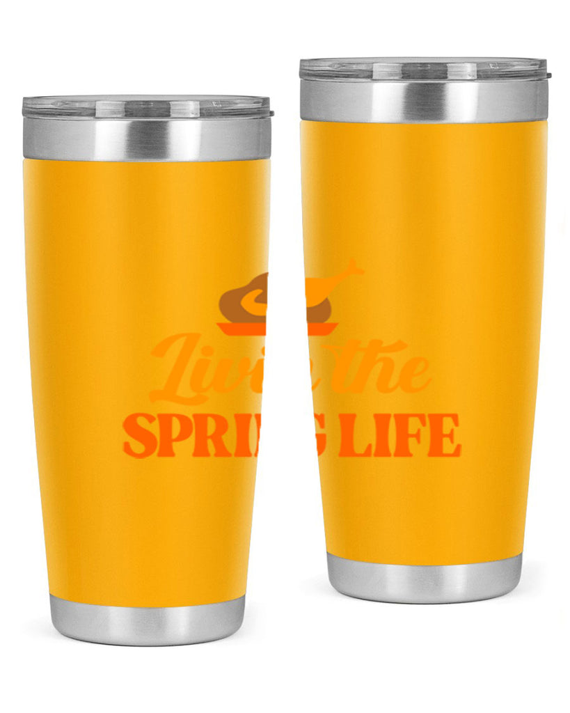 Livin the spring life 311#- spring- Tumbler