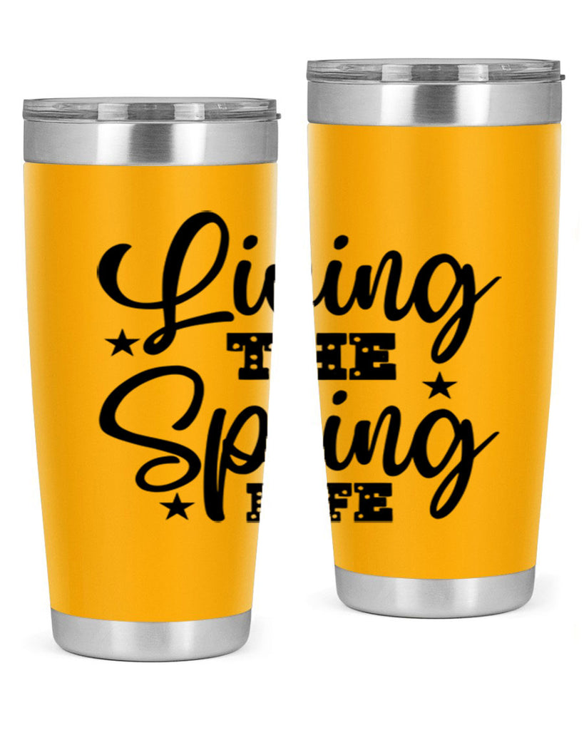 Living the Spring Life 321#- spring- Tumbler