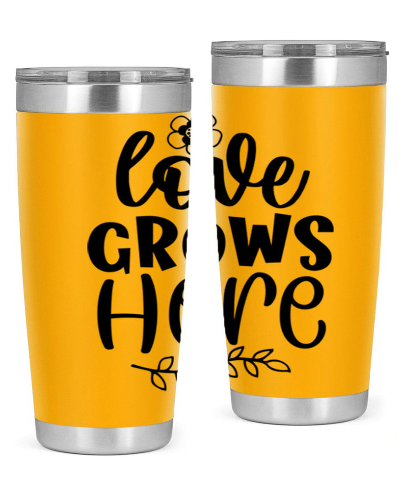 Love grows here  335#- spring- Tumbler