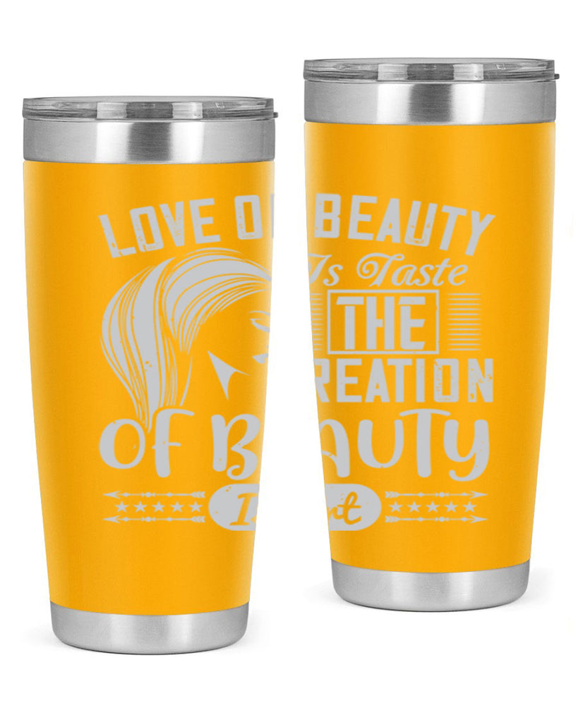 Love of beauty is taste The creation of beauty is art Style 196#- make up- Tumbler