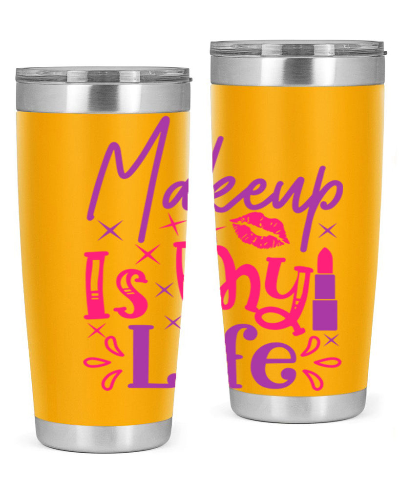 Makeup Is My Life Style 224#- make up- Tumbler