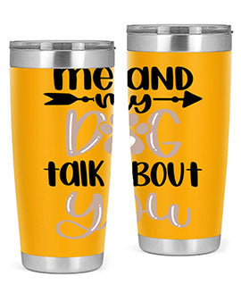 Me And Dog Talk Style 15#- dog- Tumbler