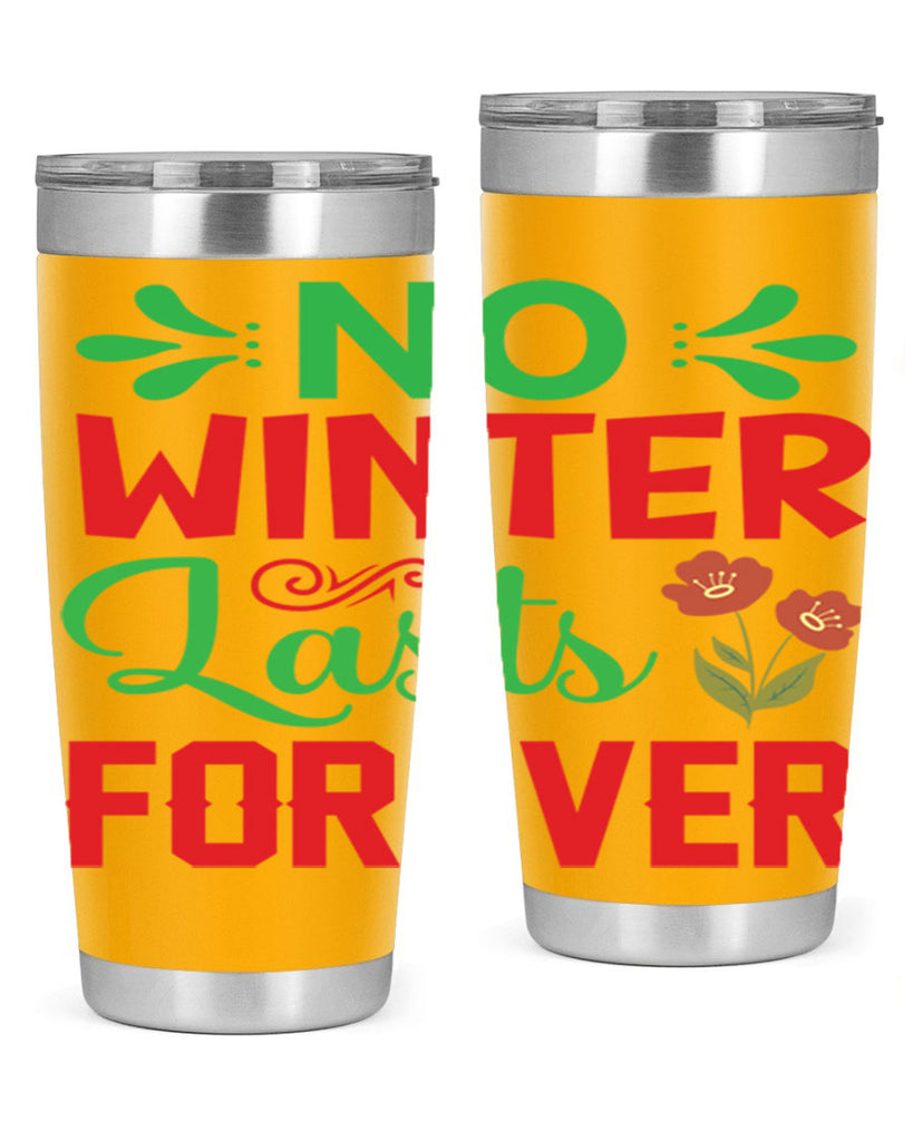 No Winter Lasts Forever  356#- spring- Tumbler