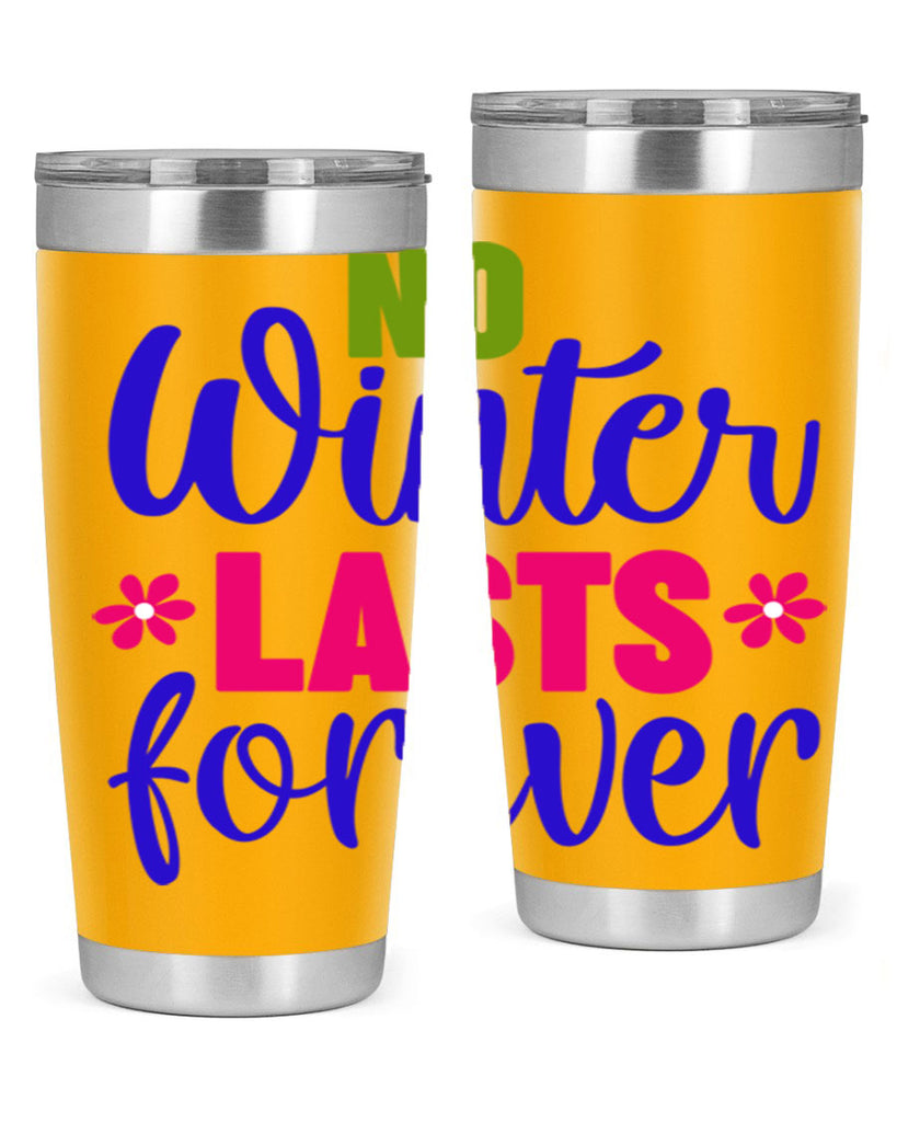 No Winter Lasts Forever 355#- spring- Tumbler