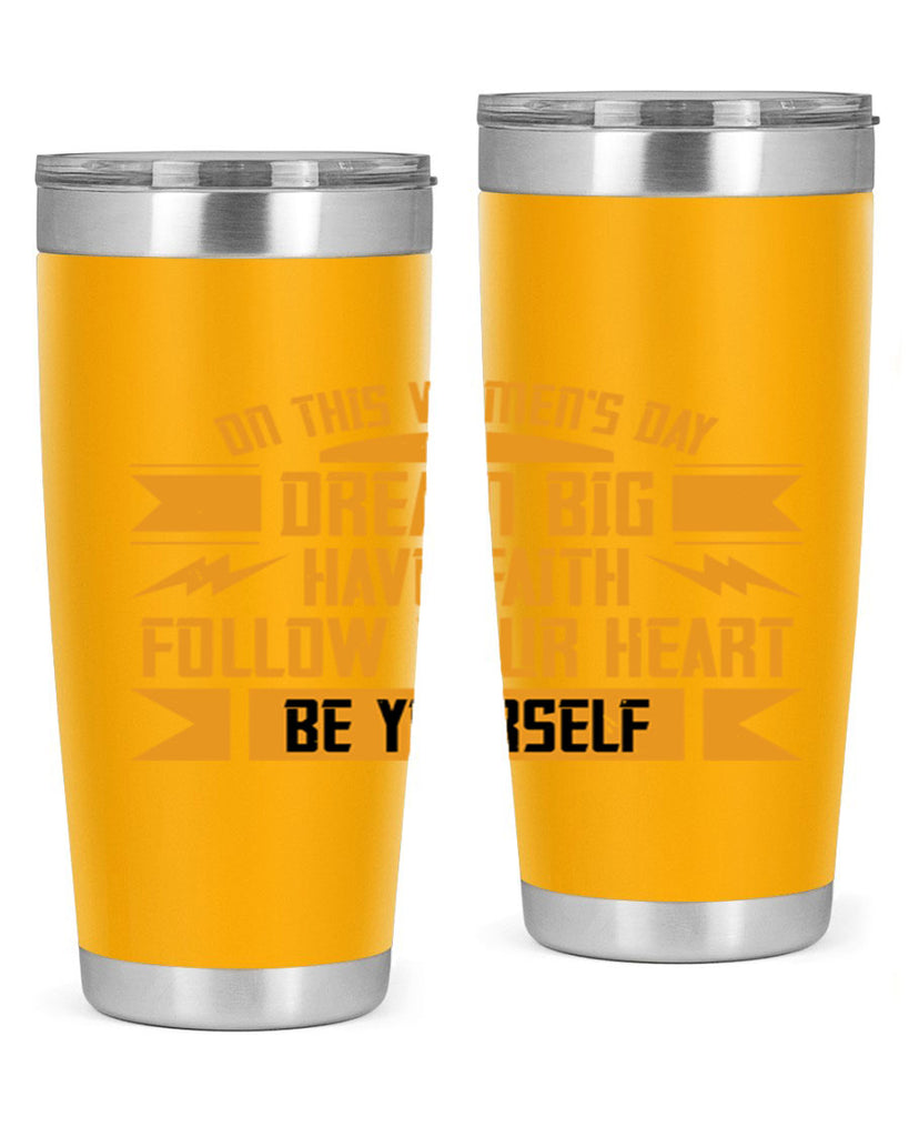On this Womens Daydream big have faith Style 97#- womens day- Tumbler