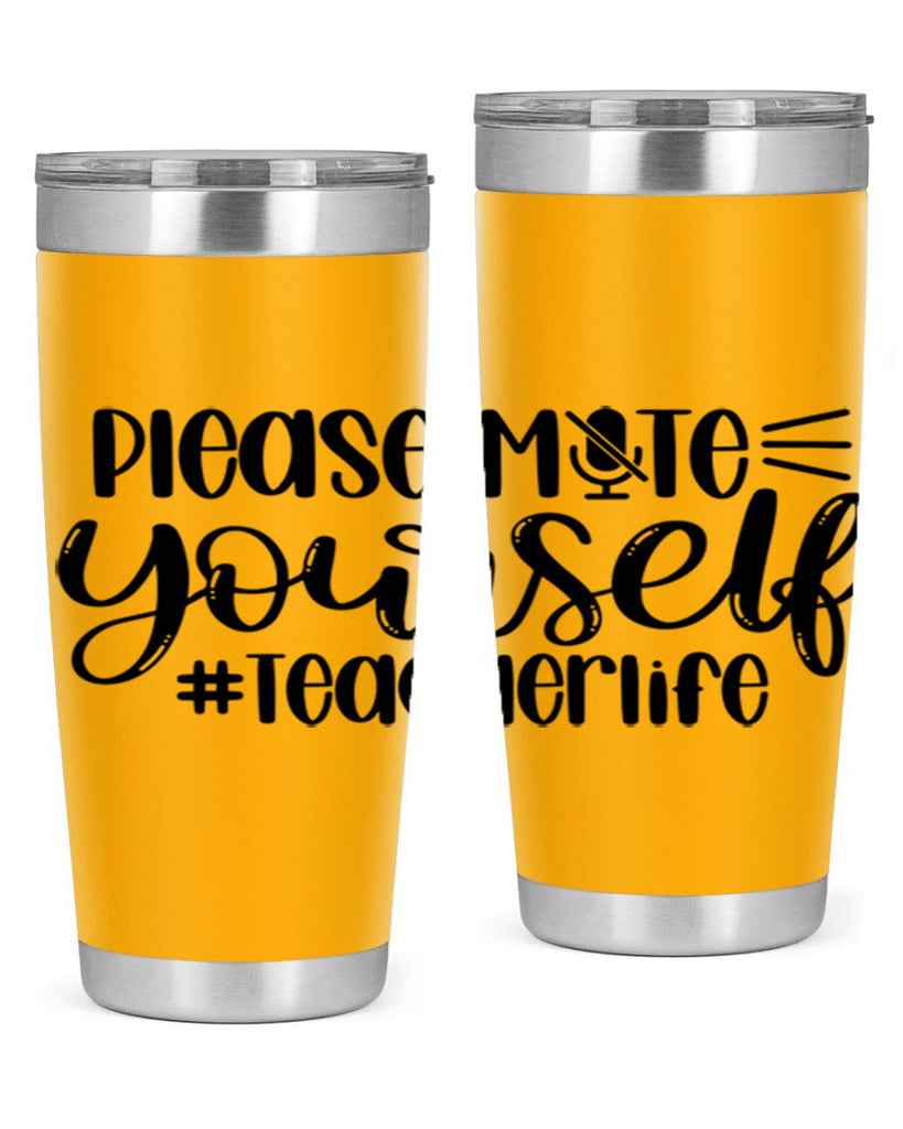 Please Mute Yourself Teacher Life Style 58#- teacher- tumbler