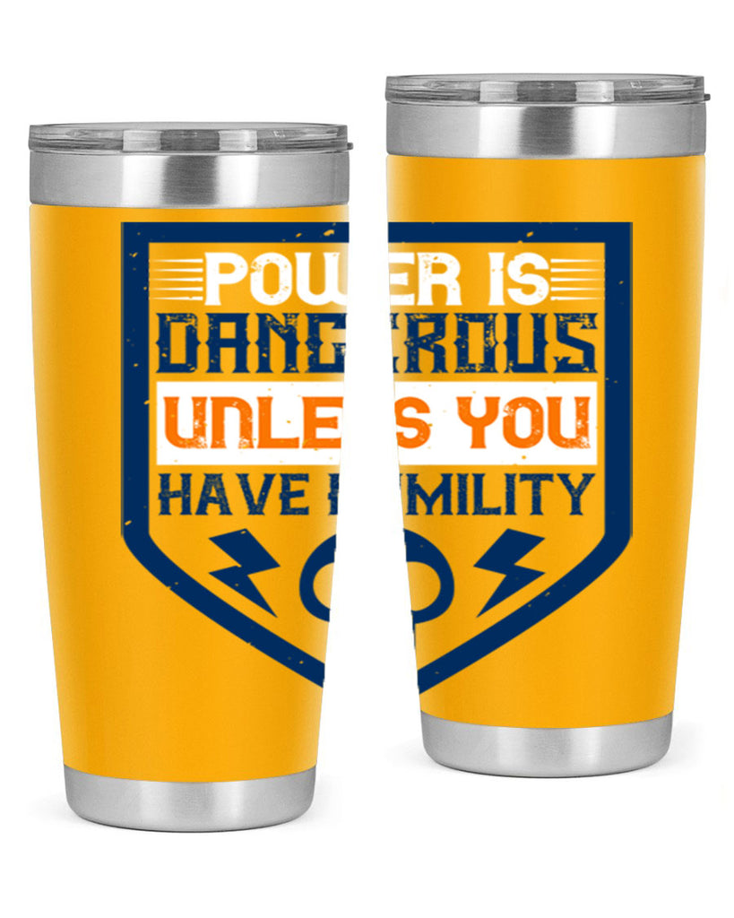 Power is dangerous unless you have humility Style 19#- electrician- tumbler