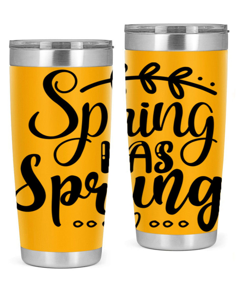 SPRING HAS SPRUNG  493#- spring- Tumbler