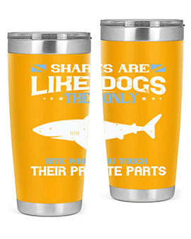 Sharks are like dogs They only bite when you touch their private parts Style 36#- shark  fish- Tumbler