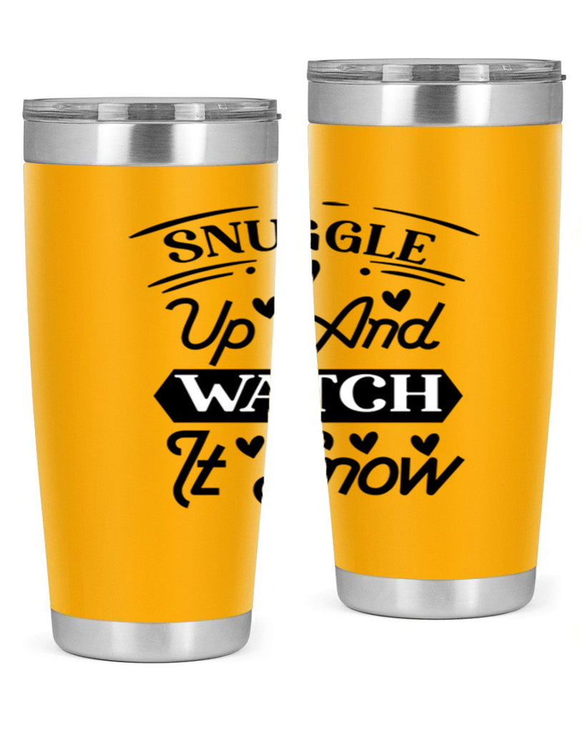 Snuggle Up And Watch It Snow 379#- winter- Tumbler