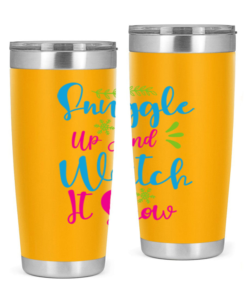 Snuggle Up And Watch It Snow 381#- winter- Tumbler