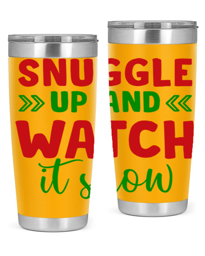 Snuggle Up and Watch It Snow 380#- winter- Tumbler