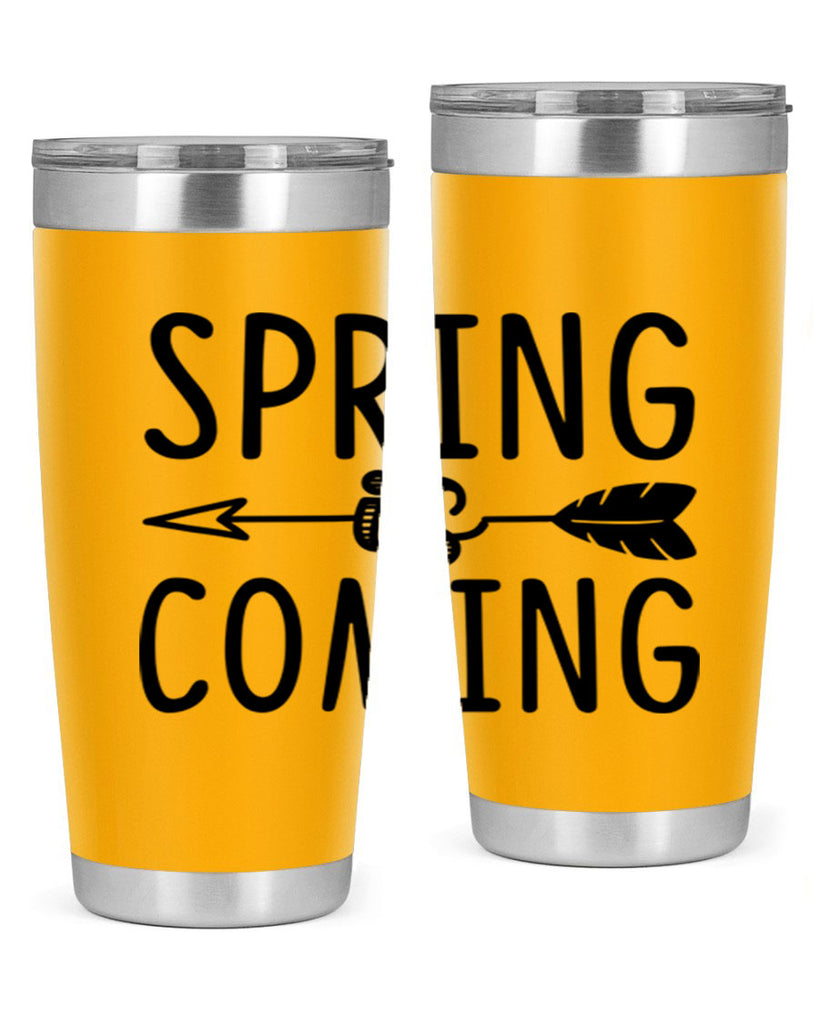 Spring is Coming 438#- spring- Tumbler
