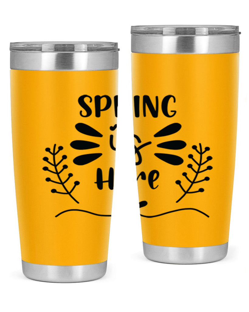 Spring is Here 445#- spring- Tumbler