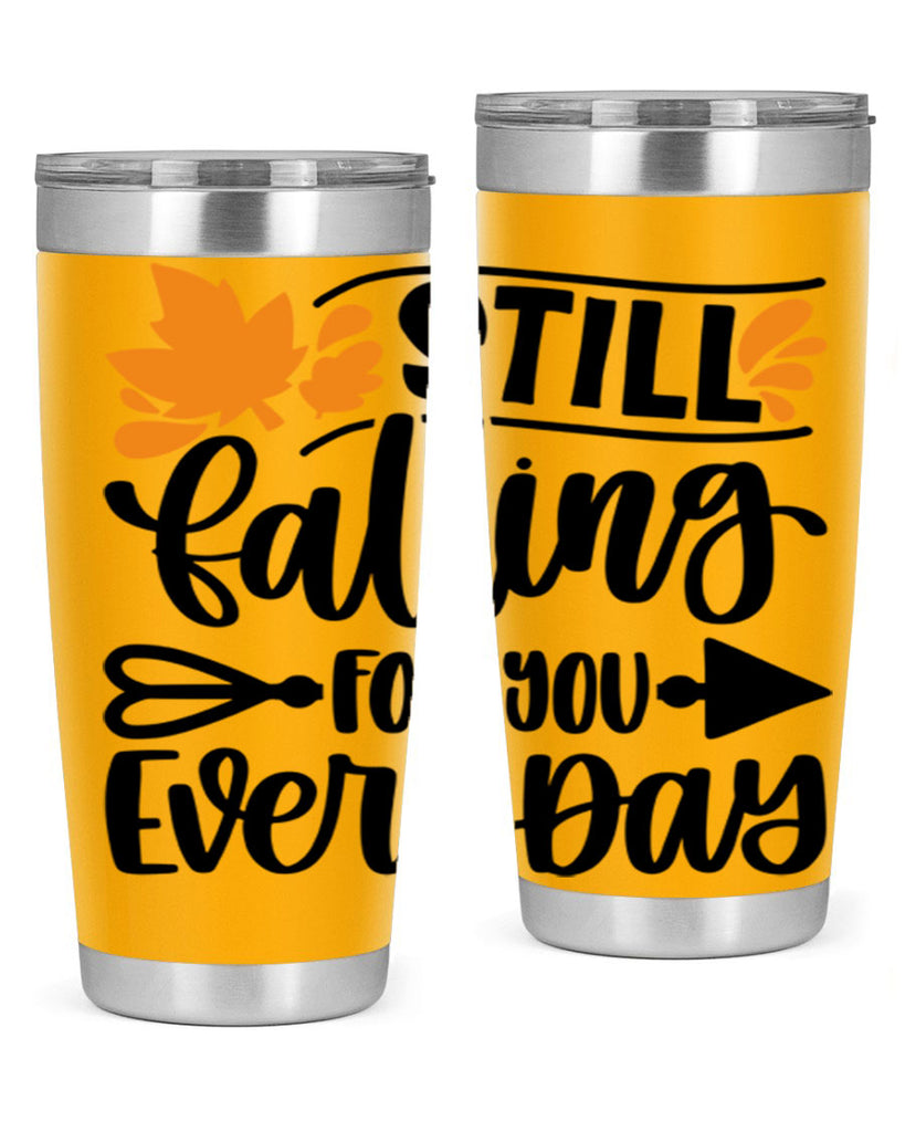 Still Falling For You Everyday 509#- fall- Tumbler