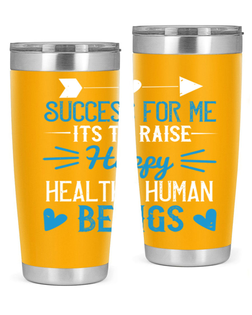 Success for me its to raise happy healthy human beings Style 18#- baby- Tumbler