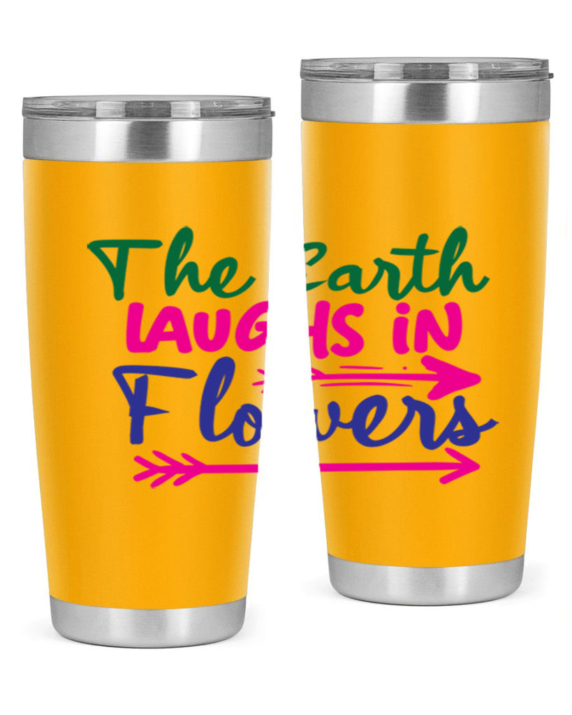 The Earth Laughs In Flowers 535#- spring- Tumbler