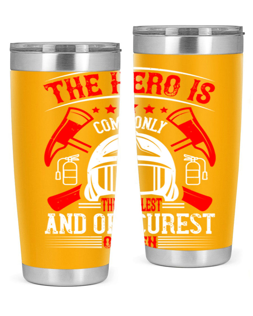 The hero is commonly the simplest and obscurest of men Style 22#- fire fighter- tumbler