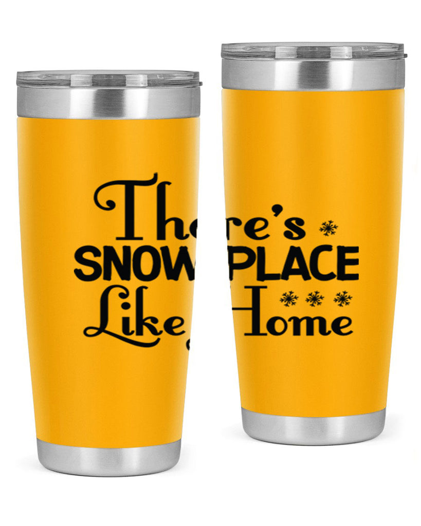 Theres Snow Place Like Home 408#- winter- Tumbler