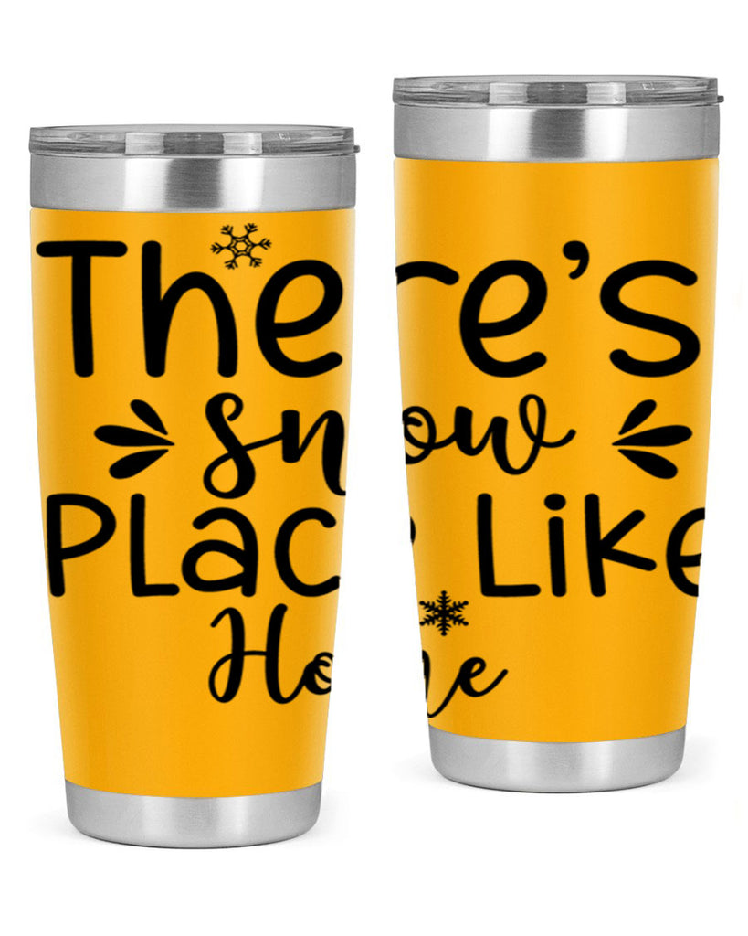 Theres Snow Place Like Home410#- winter- Tumbler