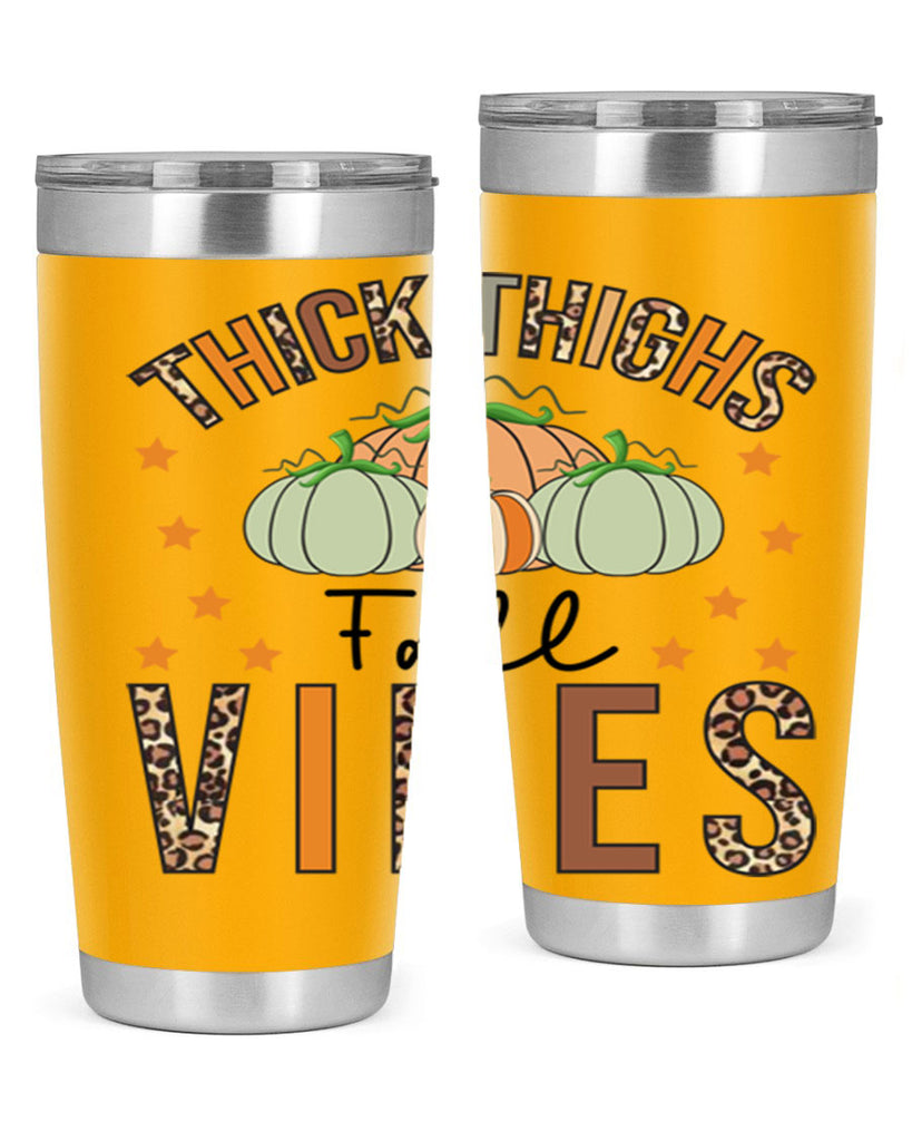 Thick Thighs Fall vibes 614#- fall- Tumbler