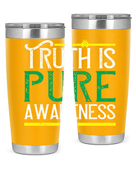 Truth is pure awareness Style 10#- self awareness- Tumbler